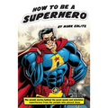 How to Be a SuperHero - Paperback