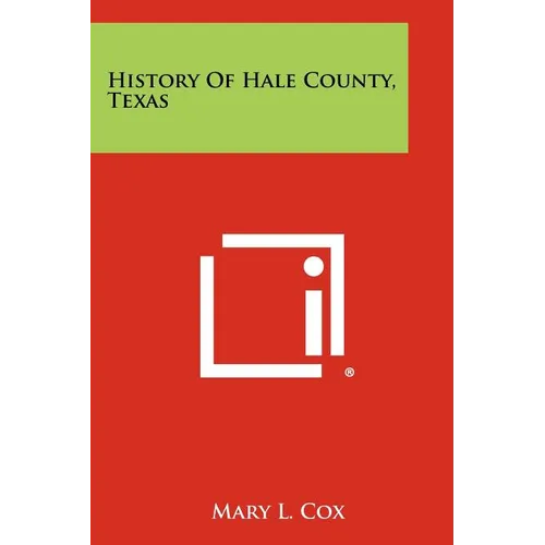 History Of Hale County, Texas - Paperback