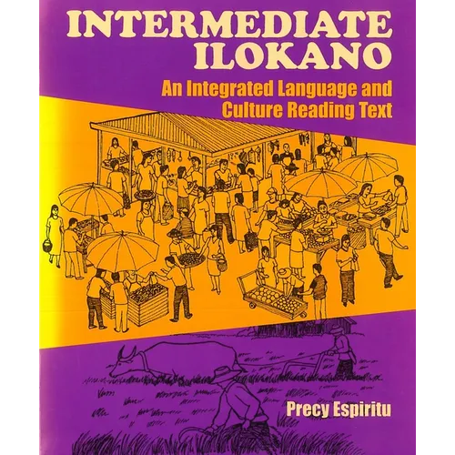 Intermediate Ilokano: An Integrated Language and Culture Reading Text - Paperback