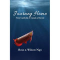 Journey Home: From Cambodia to Canada & Beyond - Paperback