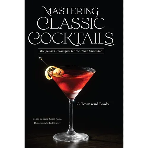 Mastering Classic Cocktails - Hardcover