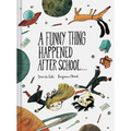 A Funny Thing Happened After School . . . - Hardcover