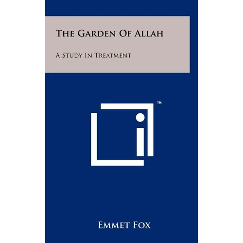 The Garden Of Allah: A Study In Treatment - Hardcover