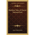 Blackfeet Tales of Glacier National Park - Hardcover