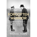 Forgotten Warrior: The Life and Times of Major-General Merton Beckwith-Smith 1890-1942. Foreword by Field Marshal Lord Guthrie - Hardcover