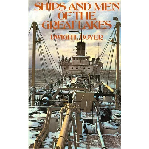Ships and Men of the Great Lakes - Paperback