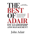 The Best of Adair on Leadership & Management - Paperback