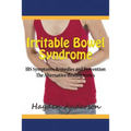 Irritable Bowel Syndrome: IBS Symptoms, Remedies and Prevention: The Alternative Healing Series - Paperback