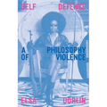 Self Defense: A Philosophy of Violence - Paperback
