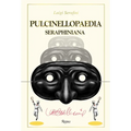 Pulcinellopaedia Seraphiniana - Hardcover