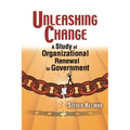 Unleashing Change: A Study of Organizational Renewal in Government - Paperback