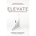 Elevate: Rising to Success in Modern Times - Mastering Long-Lasting Potential in a Changing World - Hardcover