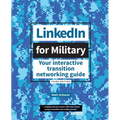LinkedIn for Military: Your Interactive Transition Networking Guide - Paperback