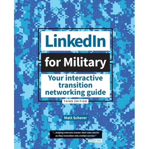 LinkedIn for Military: Your Interactive Transition Networking Guide - Paperback