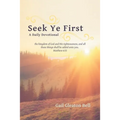 Seek Ye First: A Daily Devotional - Paperback