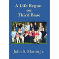 A Life Begun on Third Base - Hardcover