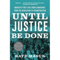 Until Justice Be Done: America's First Civil Rights Movement, from the Revolution to Reconstruction - Paperback