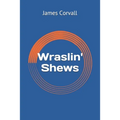 Wraslin' Shews - Paperback
