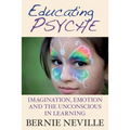 Educating Psyche: Imagination, Emotion and the Unconscious in Learning - Paperback