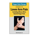 Trigger Point Therapy Workbook for Lower Arm Pain: including Elbow, Wrist, Hand & Finger Pain - Paperback