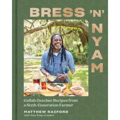 Bress 'n' Nyam: Gullah Geechee Recipes from a Sixth-Generation Farmer - Hardcover