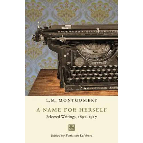 A Name for Herself: Selected Writings, 1891-1917 - Paperback
