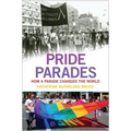 Pride Parades: How a Parade Changed the World - Hardcover