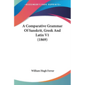 A Comparative Grammar Of Sanskrit, Greek And Latin V1 (1869) - Paperback