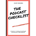 The Podcast Checklist: A book on creating, launching & growing your ideal podcast! - Paperback