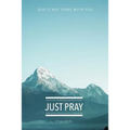 Just Pray: God's Not Done With You - Paperback