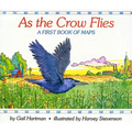 As the Crow Flies: A First Book of Maps - Hardcover