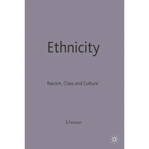 Ethnicity: Racism, Class and Culture - Paperback