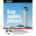 Say Again, Please: A Pilot's Guide to Radio Communications - Paperback