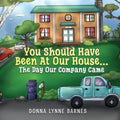You Should Have Been At Our House...The Day Our Company Came - Paperback