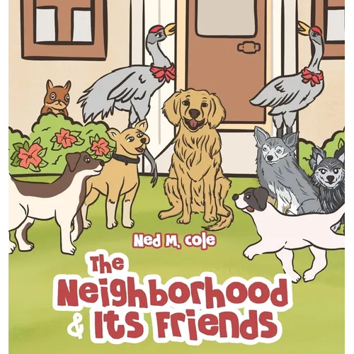 The Neighborhood and Its Friends - Hardcover
