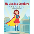 My Mom Is a Superhero - Hardcover