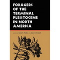 Foragers of the Terminal Pleistocene in North America - Paperback