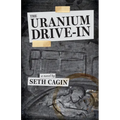 The Uranium Drive In - Paperback