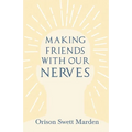 Making Friends with Our Nerves - Paperback