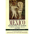 Mexico: Biography of Power - Paperback