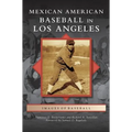 Mexican American Baseball in Los Angeles - Hardcover