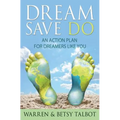 Dream Save Do: An Action Plan for Dreamers - Paperback