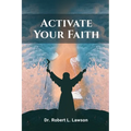 Activate Your Faith - Paperback