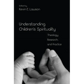 Understanding Children's Spirituality - Paperback