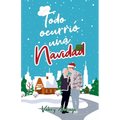 Todo Ocurrió Una Navidad - Paperback