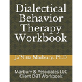 Dialectical Behavior Therapy Workbook: Marbury & Associates LLC Client DBT Workbook - Paperback