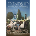 Friendship in The Lord of the Rings - Paperback
