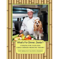 What's For Dinner, Dexter?: Cooking For Your Dog Using Chinese Medicine Theory - Paperback
