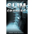 Slim Chances: A True Story of Struggle, Hope, and Forgiveness - Hardcover