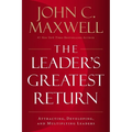 The Leader's Greatest Return: Attracting, Developing, and Multiplying Leaders - Paperback